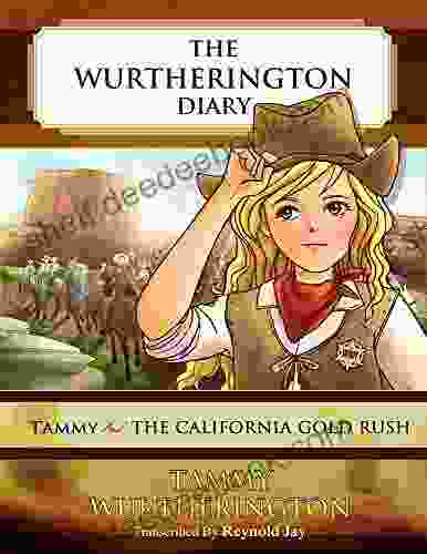 Tammy And The California Gold Rush (The Wurtherington Diary 4)
