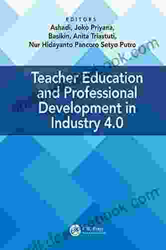 Teacher Education And Professional Development In Industry 4 0: Proceedings Of The 4th International Conference On Teacher Education And Professional Development 13 14 November 2024 Yogyakarta Indonesia
