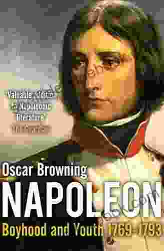 The Boyhood And Youth Of Napoleon: 1769 1793