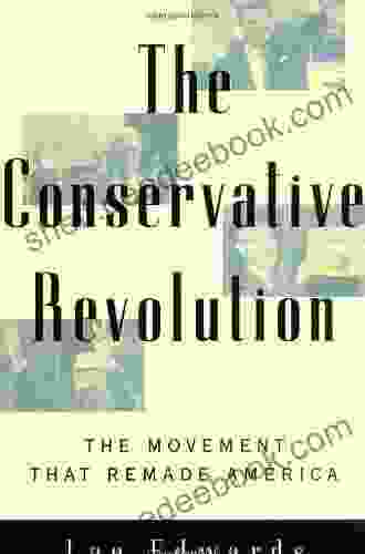 The Conservative Revolution: The Movement That Remade America