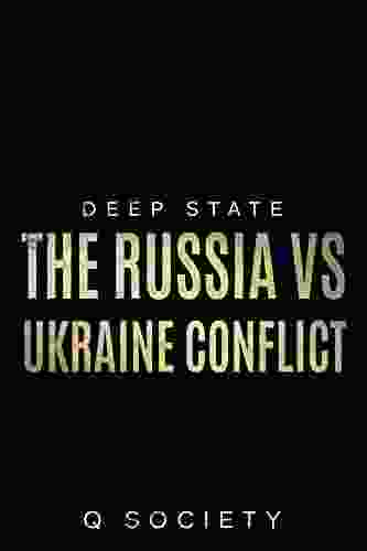 Deep State The Russia Vs Ukraine Conflict: NATO Proxy Wars Azov Battalion Psychological Warfare Information War Military Operations