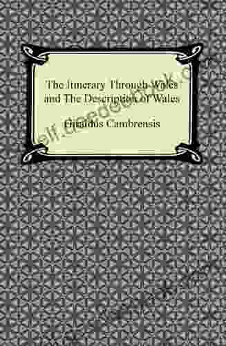 The Itinerary Through Wales And The Description Of Wales