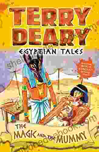 Egyptian Tales: The Magic And The Mummy (Terry Deary S Historical Tales)