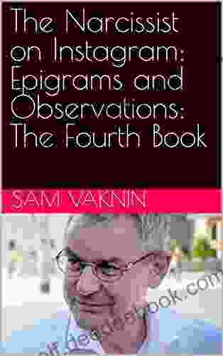 The Narcissist On Instagram: Epigrams And Observations: The Fourth