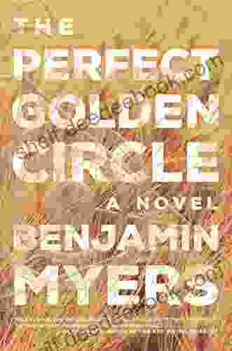The Perfect Golden Circle Benjamin Myers
