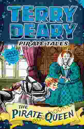 Pirate Tales: The Pirate Queen (Terry Deary S Historical Tales)
