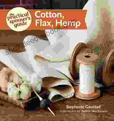 The Practical Spinner S Guide Cotton Flax Hemp (Practical Spinner S Guides)