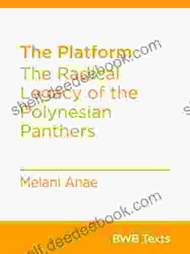 The Platform: The Radical Legacy Of The Polynesian Panthers (BWB Texts 85)