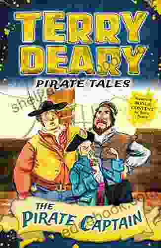 Pirate Tales: The Pirate Captain (Terry Deary S Historical Tales)