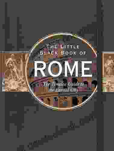 The Little Black Of Rome: The Timeless Guide To The Eternal City