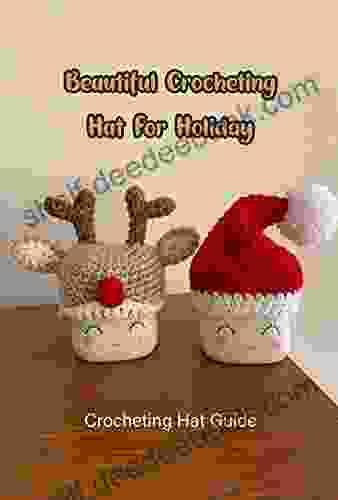 Beautiful Crocheting Hat For Holiday: Crocheting Hat Guide