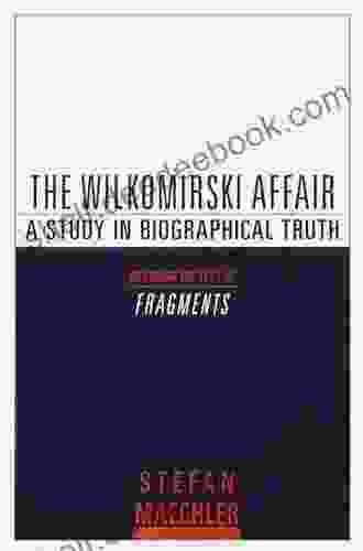 The Wilkomirski Affair: A Study In Biographical Truth