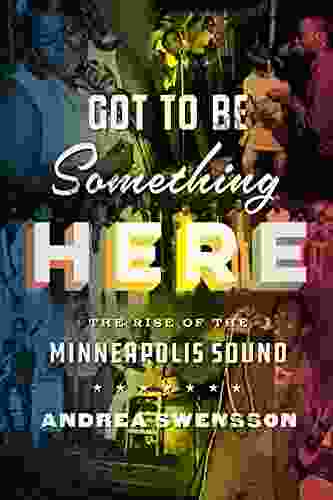 Got To Be Something Here: The Rise Of The Minneapolis Sound