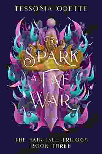 To Spark A Fae War (The Fair Isle Trilogy 3)