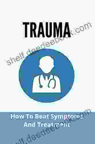 Trauma: Symptoms And Treatment Caroline Slocock