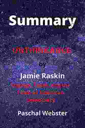 Summary Of Unthinkable By Jamie Raskin: Trauma Truth And The Trials Of American Democracy