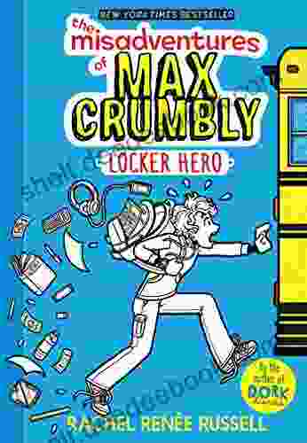 The Misadventures Of Max Crumbly 1: Locker Hero