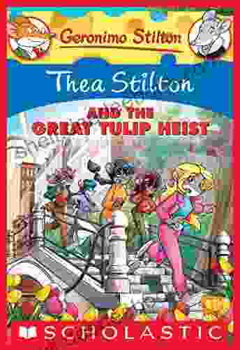 Thea Stilton And The Great Tulip Heist (Thea Stilton Graphic Novels 18)