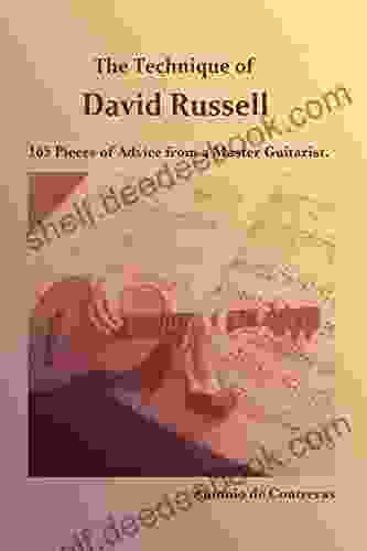 The Technique Of David Russell: 165 Pieces Of Advice From A Master Guitarist