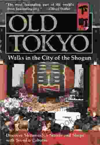 Old Tokyo: Walks In The City Of The Shogun