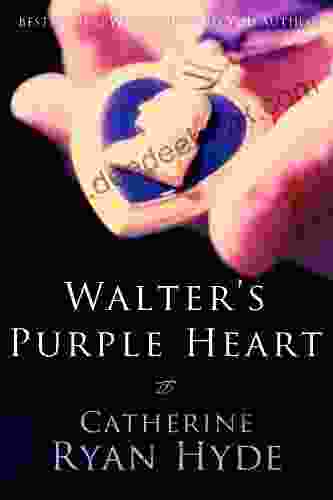 Walter S Purple Heart Catherine Ryan Hyde