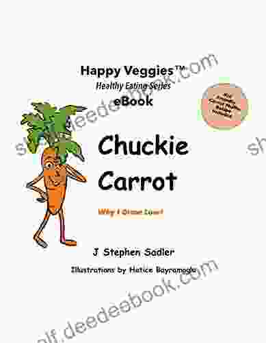 Chuckie Carrot: Why I Grow Low (Happy Garden Happy Veggies EBook 3)