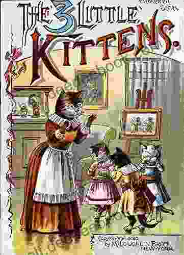 The Three Little Kittens: With Colorful 19th Century Illustrations