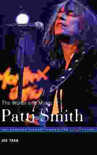 Words And Music Of Patti Smith The (The Praeger Singer Songwriter Collection)