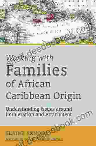 Working With Families Of African Caribbean Origin: Understanding Issues Around Immigration And Attachment