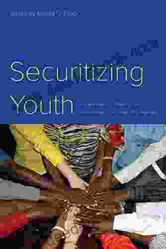 Securitizing Youth: Young People S Roles In The Global Peace And Security Agenda